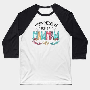 Happiness Is Being A Mawmaw Wildflowers Valentines Mothers Day Baseball T-Shirt